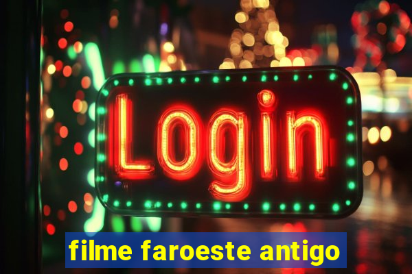 filme faroeste antigo